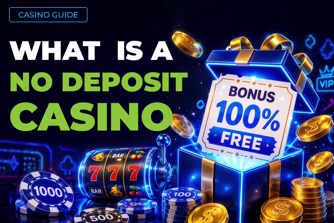 What Is a No Deposit Casino?
